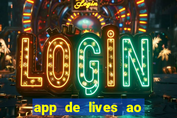 app de lives ao vivo 18